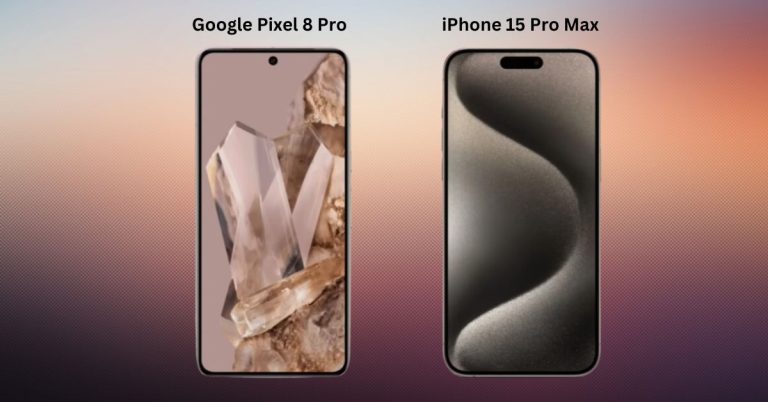 Google Pixel 8 Pro vs iPhone 15 Pro Max: Battle Between The Best 