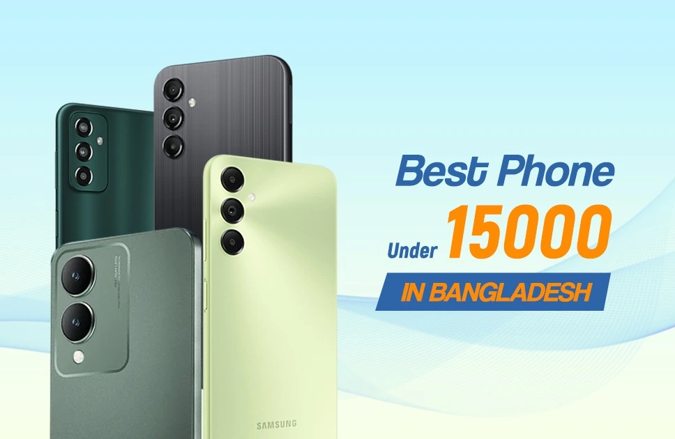 10 Best Phone Under 15000 Taka in Bangladesh 2024