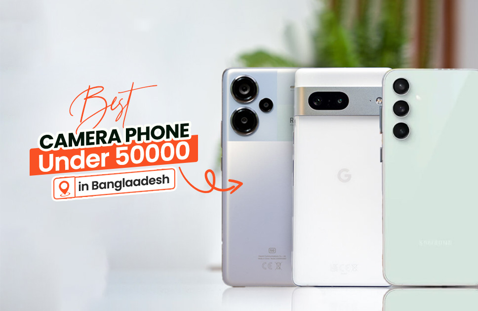 Best Camera Phone Under 50000 in bangladesh