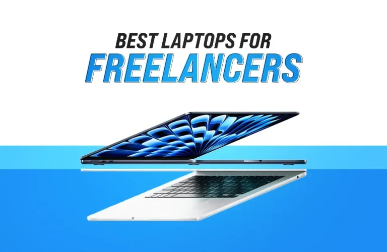 Best 8 Laptops For Freelancers Productivity On-the-Go