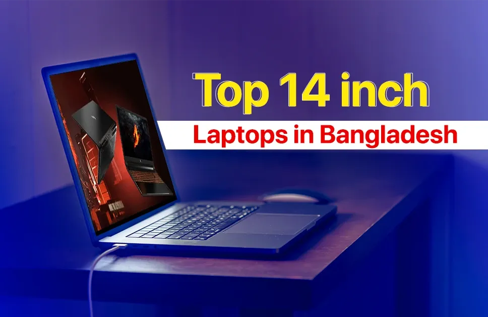 Best 14 Inch Laptops in Bangladesh Compare & Choose!