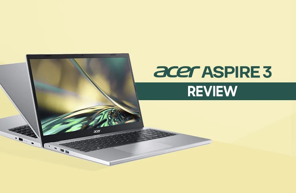 Acer Aspire 3 Review Budget Powerhouse