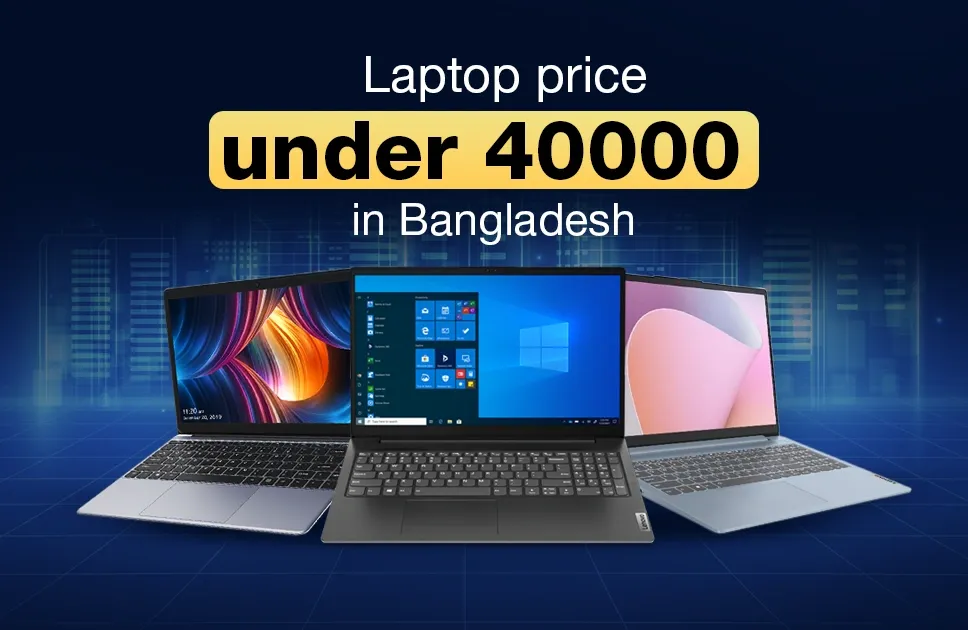 Best Laptops Under 40000 in Bangladesh