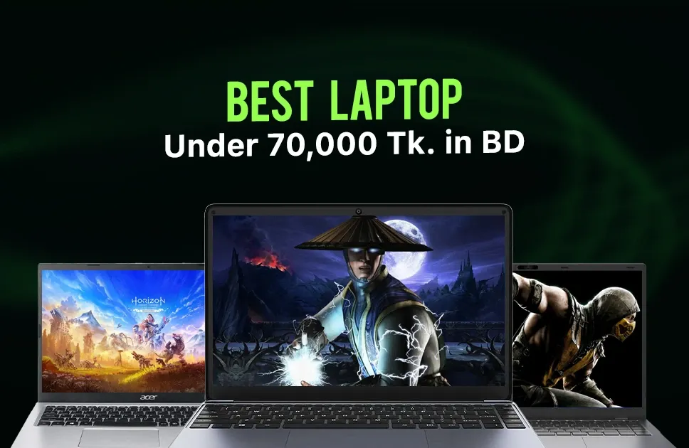 Best Laptops Under 70000 Taka in Bangladesh Here’s Your Perfect Match!