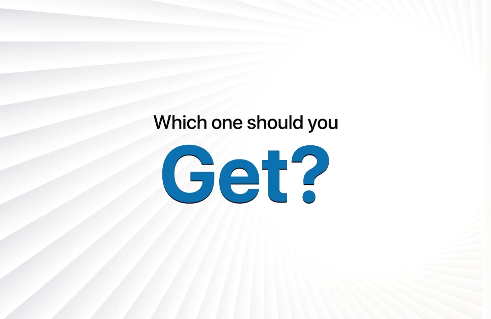 Which one should you get?