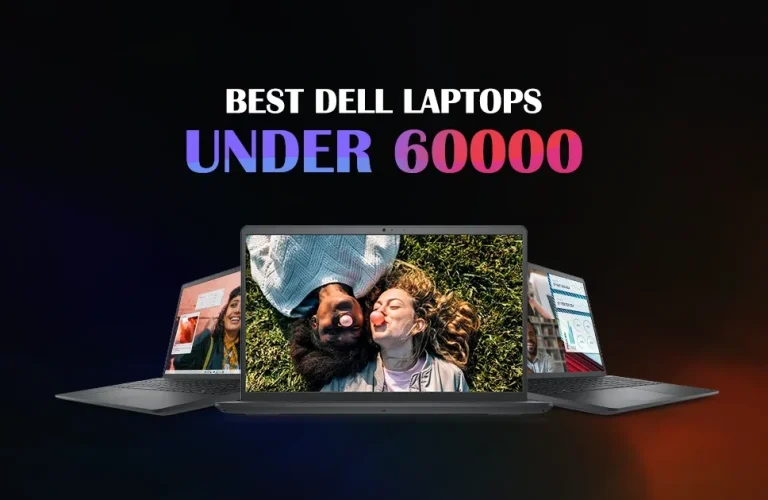 Best Dell Laptops Under 60000 Productivity on a Budget