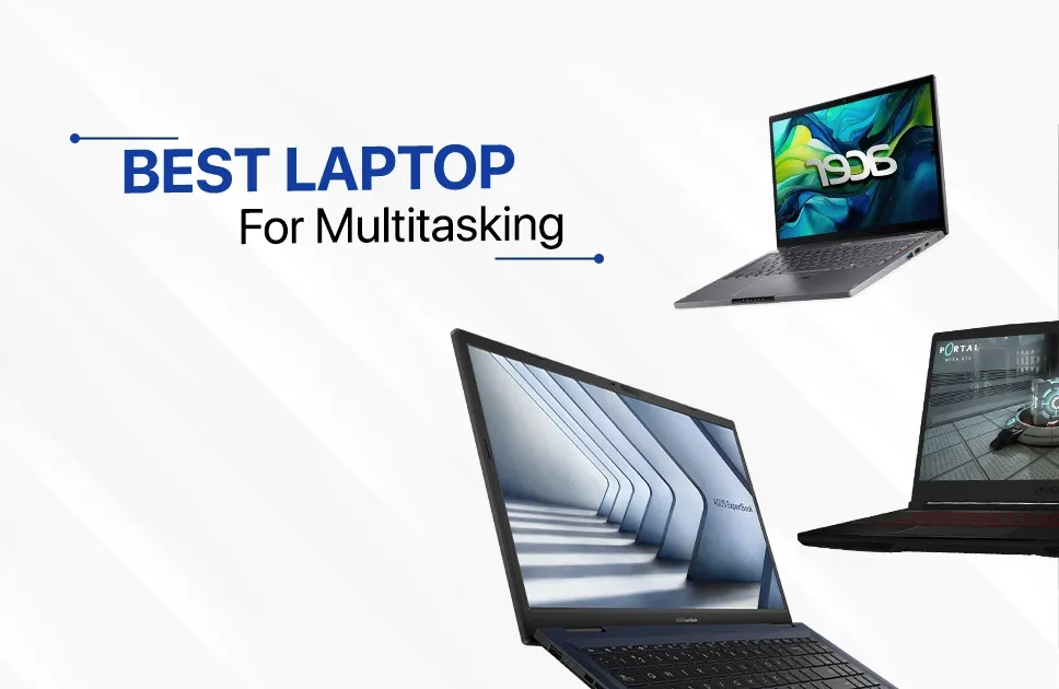 Best Laptops For Multitasking​