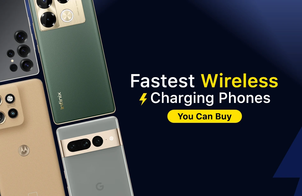 Best Phones with Fast Wireless Charging