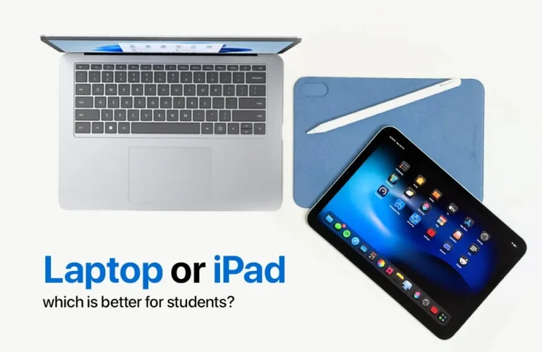 Laptop or iPad Which is Better For Students