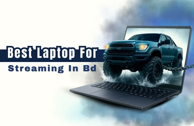 Best Laptop For Streaming In BD