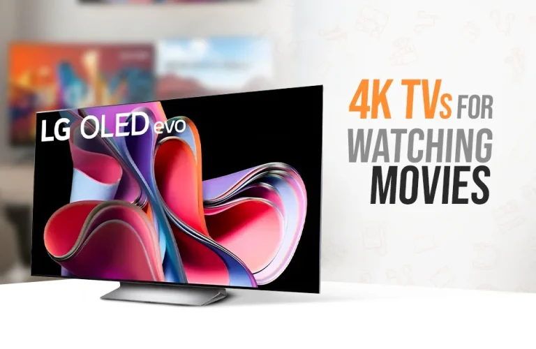 4K TVs for Watching Movies