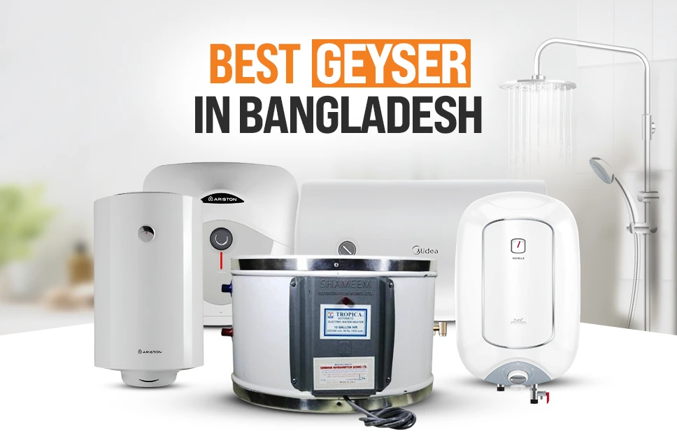 Best Geyser in Bangladesh
