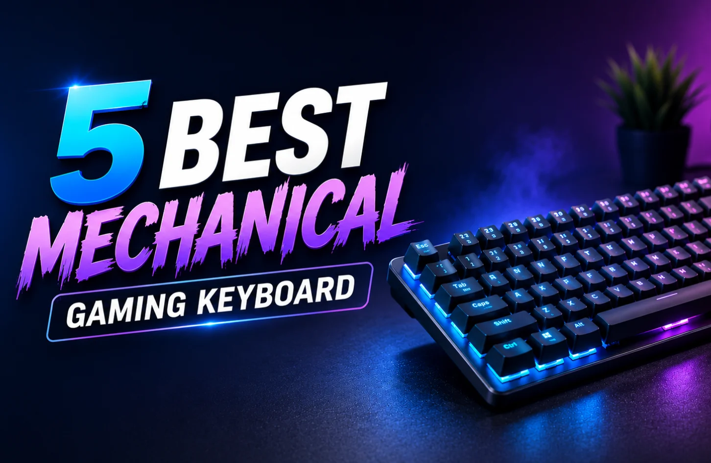 5 Best Mechanical Gaming Keyboard: Game & Work With Machine