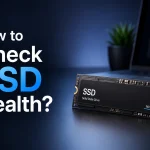 How to Check SSD Health?